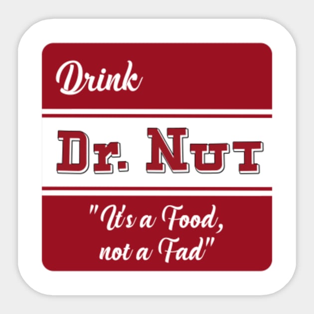 Drink Dr. Nut Soda Sign Dr Nut Soda Sign Sticker TeePublic